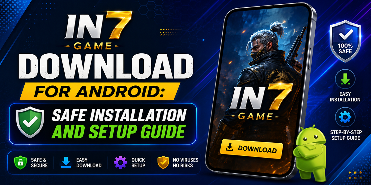 IN7 Game Download for Android: Safe Installation and Setup Guide
