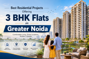Best Residential Projects Offering 3 BHK Flats in Greater Noida